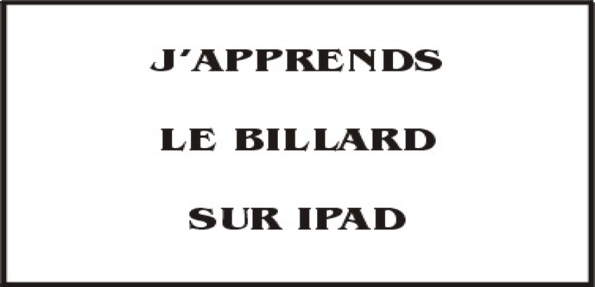 J'APPRENDS LE BILLARD SUR IPAD
